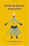 Desde los blancos manicomios (Spanish Edition)