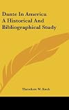 Dante In America A Historical And Bibliographical Study