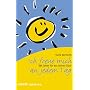Ich freue mich an jedem Tag: 365 Ideen f�r das kleine Gl�ck