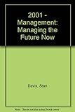 2001 management : managing the future now