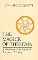 The Magick of Thelema: A Handbook of the Rituals of Aleister Crowley