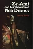 Ze-Ami and His Theories of Noh Drama