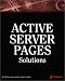 Book Active Server Pages Solutions: An Essential Guide for Dynamic, Interactive Web Site Development