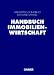 Handbuch Immobilienwirtschaft: Grundlagen der Immobilienwirtschaft, Immobilien-Management, Bewertung von Immobilien, Internationale Immobilienmärkte, ... Auswirkungen aktueller Steuerrechtsänderungen