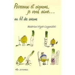 Poireaux et Oignons, je vous aime... au fil des saisons