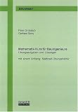 Mathematik-Kurs f�r Bauingenieure - �bungsaufgaben und L�sungen (mit einem Anhang: Mathcad-�bungsbl�tter)