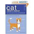 The Cat Owner's Manual: Operating Instructions, Troubleshooting Tips, and Advice on Lifetime... by  Sam Stall and Dr. David Brunner