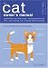 The Cat Owner's Manual: Operating Instructions, Troubleshooting Tips, and Advice on Lifetime Maintenance (Quirk Books)