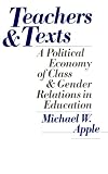 Teachers and Texts: A Political Economy of Class and Gender Relations in Education