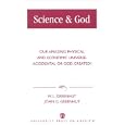 Science and God: Our Amazing Physical and Economic Universe-Accidental or God Created? by  John G. Greenhut