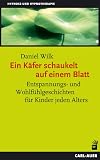 Produkt-Bild: Ein K&auml;fer schaukelt auf einem Blatt: Entspannungs- und Wohlf&uuml;hlgeschichten f&uuml;r Kinder jeden Alters