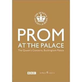 Prom at the Palace The Queens Concerts Buckingham Palace by  Kiri Te Kanawa, Angela Gheorghiu, Roberto Alagna, and Mstislav Rostropovich 