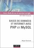 Bases de donnée et Internet avec PHP et mySQL Bases de donnée et Internet avec PHP et mySQL