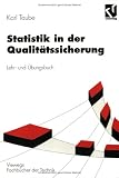 Statistik in der Qualitätssicherung. Lehr- und Übungsbuch.