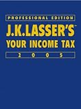 J.K. Lasser`s Your Income Tax 2005, Professional Edition