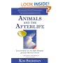 Animals and the Afterlife: True Stories of Our Best Friends' Journey Beyond Death