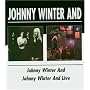 Johnny Winter and/Johnny Winter and Live