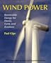 Wind Power, Revised Edition: Renewable Energy for Home, Farm, and Business