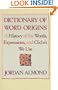Dictionary of Word Origins: A History of the Words, Expressions and Cliches We Use