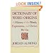 Dictionary of Word Origins: A History of the Words, Expressions and Cliches We Use