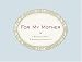 For My Mother: A Keepsake of Thanks & Memories of Growing Up (For My...)