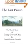 The Last Prison: The Untold Story of Camp Groce CSA