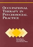 Occupational Therapy in Psychosocial Practice