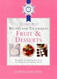 Books : Cordon Bleu Recipes and Techniques: Everything You Need to Know from the French Culinary School: Fruit and Desserts (Le Cordon Bleu Recipes & Techniques)