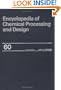 Encyclopedia of Chemical Processing and Design (Chemical Processing and Design Encyclopedia)