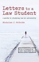 Letters to a Law Student: A Guide to Studying Law at University