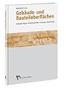 M&auml;ngel an Geb&auml;ude- und Bauteiloberfl&auml;chen: Anforderungen, Schadensbilder, Ursachen, Bewertung