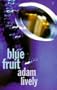 Blue Fruit