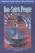 Two-Spirit People: Native American Gender Identity, Sexuality, and Spirituality