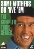 Some Mothers Do `ave `em - the Complete 3rd Series [DVD]