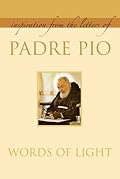 Words of Light: Inspiration From the Letters of Padre Pio