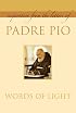 Words of Light: Inspiration From the Letters of Padre Pio
