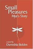Small Pleasures: Mya's Story