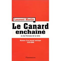 Le Canard Encha�n� ou les Fortunes de la vertu - Histoire d'un journal satirique 1915-2000.