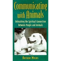 Communicating With Animals : The Spiritual Connection Between People and Animals