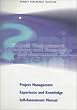 Project Management Experience and Knowledge Self-Assessment Manual (Cases in Project and Program Management Series)