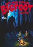 Not Your Typical Bigfoot Movie