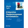 Erfolgreiches Changemanagement im Krankenhaus: 15-Punkte Sofortprogramm f�r Kliniken (Erfolgskonzepte Praxis- & Krankenhaus-Management)