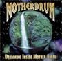 MotherDrum-Drumming Inside Mother Earth