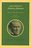The Papers of Andrew Johnson: May 1869-July 1875 (Papers of Andrew Johnson)