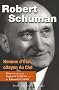 Robert Schuman : Homme d'Etat, citoyen du Ciel