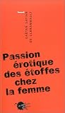 Passion �rotique des �toffes chez la femme
