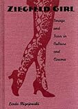 Ziegfeld Girl: Image and Icon in Culture and Cinema