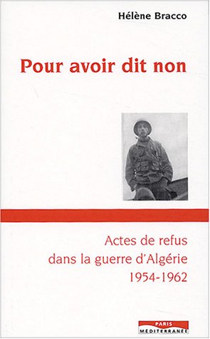 Pour avoir dit non : ils refus�rent de se battre pour l_Alg�rie fran�aise