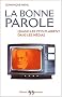 La bonne parole. Quand les psys plaident dans les m�dias