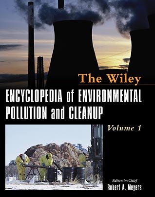 encyclopedia of environmental pollution and cleanup wiley encyclopedia series in environmental science 2 vol